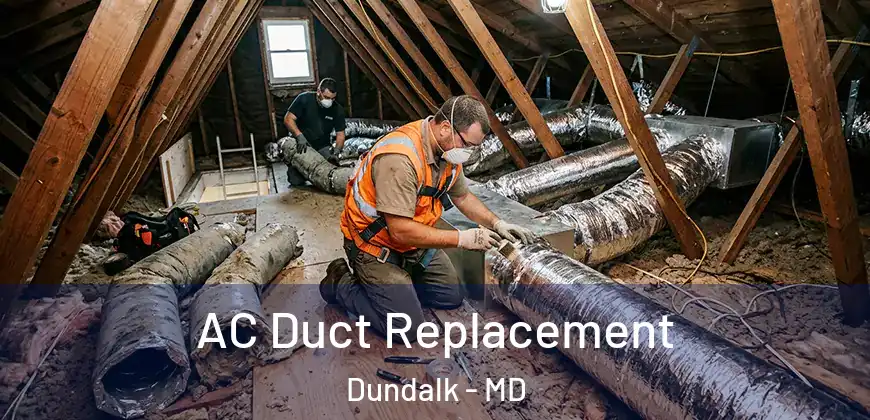 AC Duct Replacement Dundalk - MD