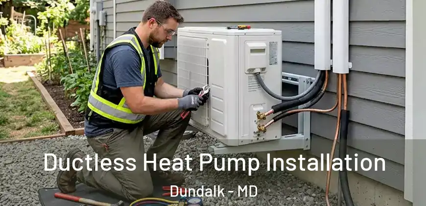  Ductless Heat Pump Installation Dundalk - MD