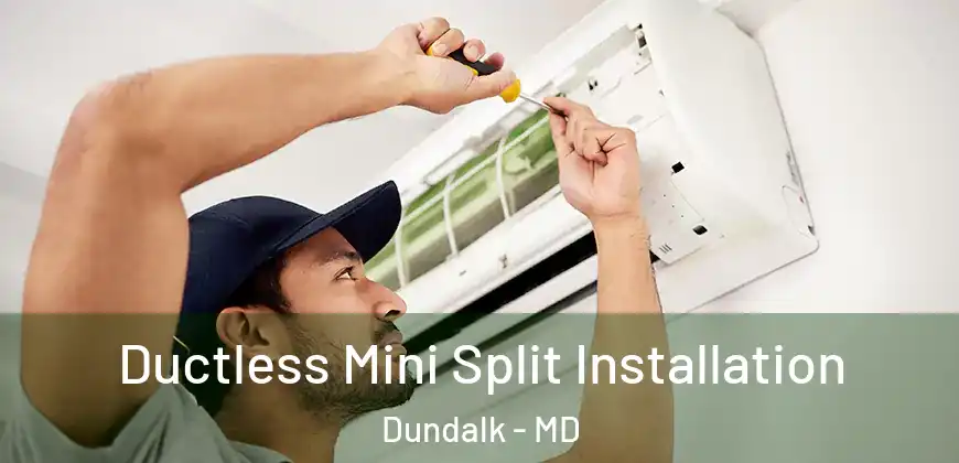  Ductless Mini Split Installation Dundalk - MD