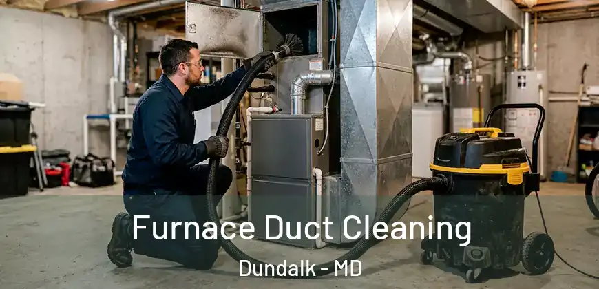  Furnace Duct Cleaning Dundalk - MD