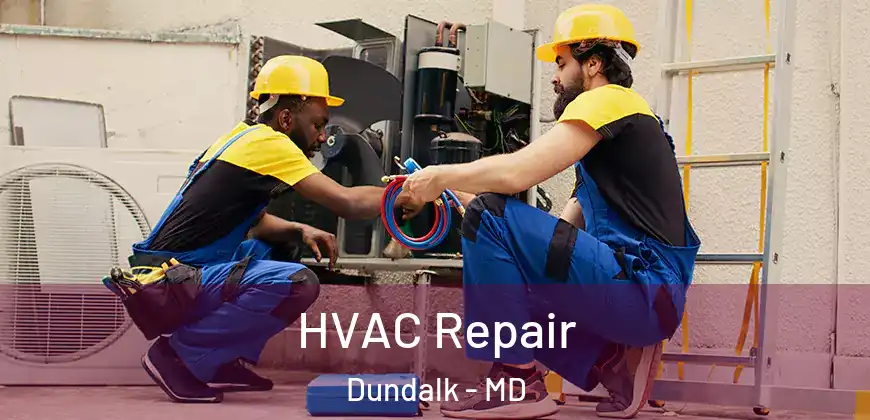 HVAC Repair Dundalk - MD