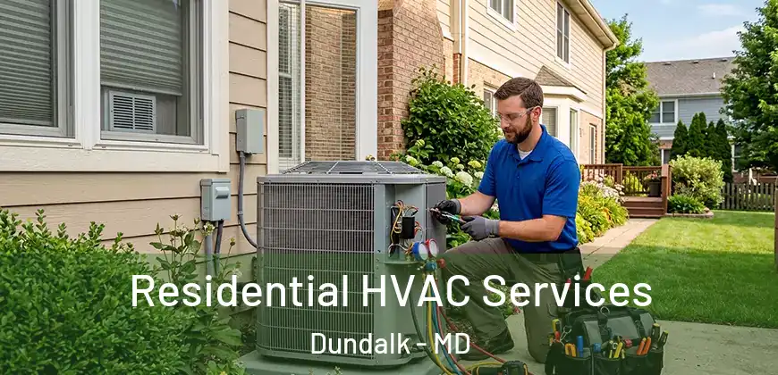  Residential HVAC Services Dundalk - MD